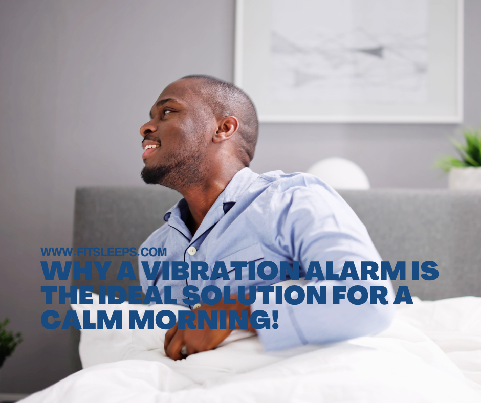 Why a Vibration Alarm is the Ideal Solution for a Calm Morning!