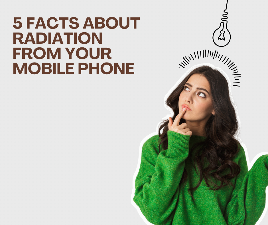 5 Facts About Radiation from Your Mobile Phone